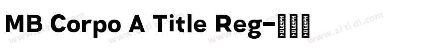 MB Corpo A Title Reg字体转换